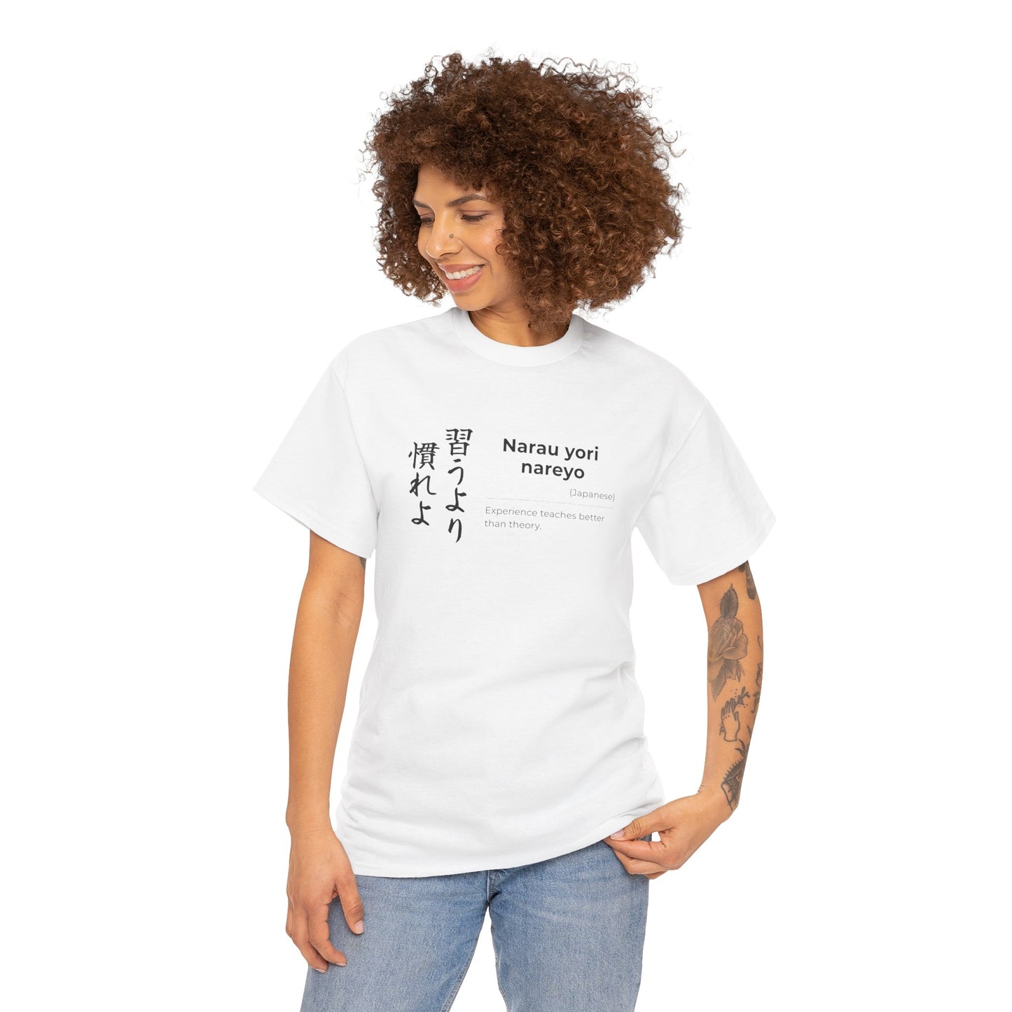Narau yori Narero (Practice is better than theory) Unisex T-shirt