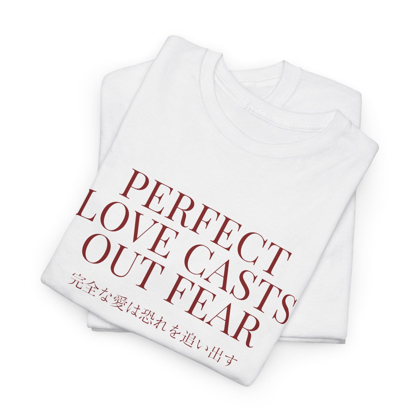 Perfect Love Casts Out Fear Unisex T-Shirt