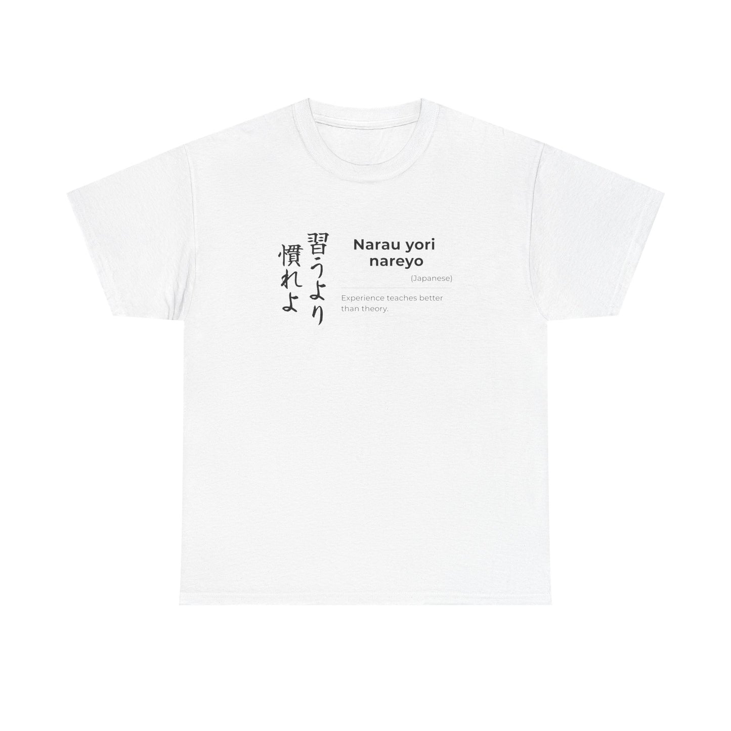 Narau yori Narero (Practice is better than theory) Unisex T-shirt