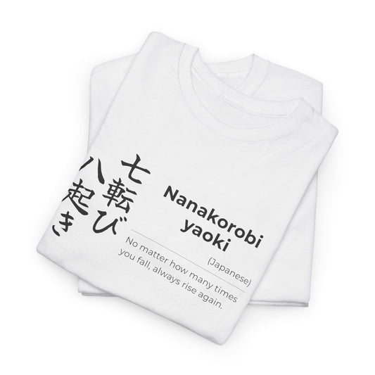 Nanakorobi Yaoki (standing up again and again after setbacks) Unisex Tshirt