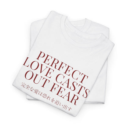 Perfect Love Casts Out Fear Unisex T-Shirt