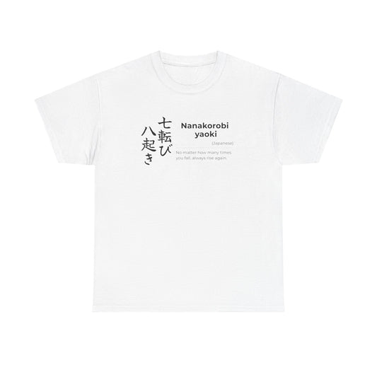 Nanakorobi Yaoki (standing up again and again after setbacks) Unisex Tshirt