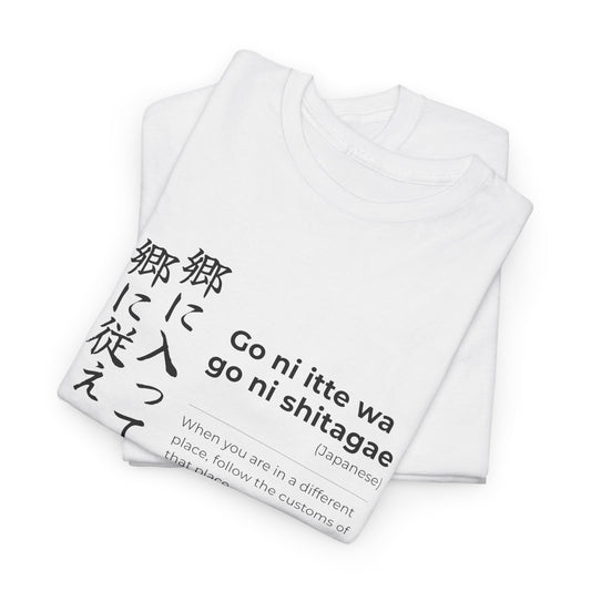 Gou ni itte wa Gou ni shitagahe (When in Rome, do as the Romans do) Unisex T-shirt
