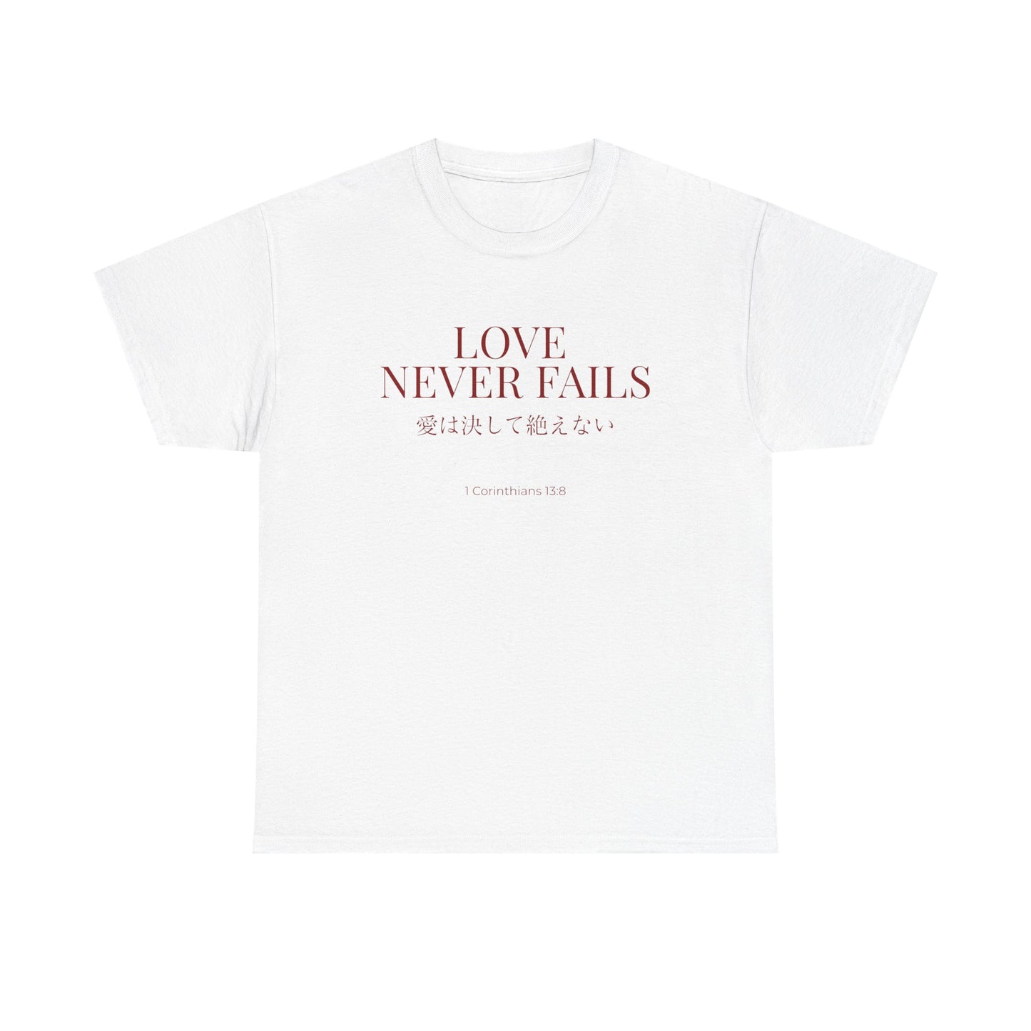 Love Never Fails Unisex T-Shirt