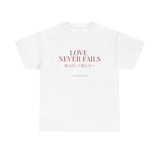 Love Never Fails Unisex T-Shirt